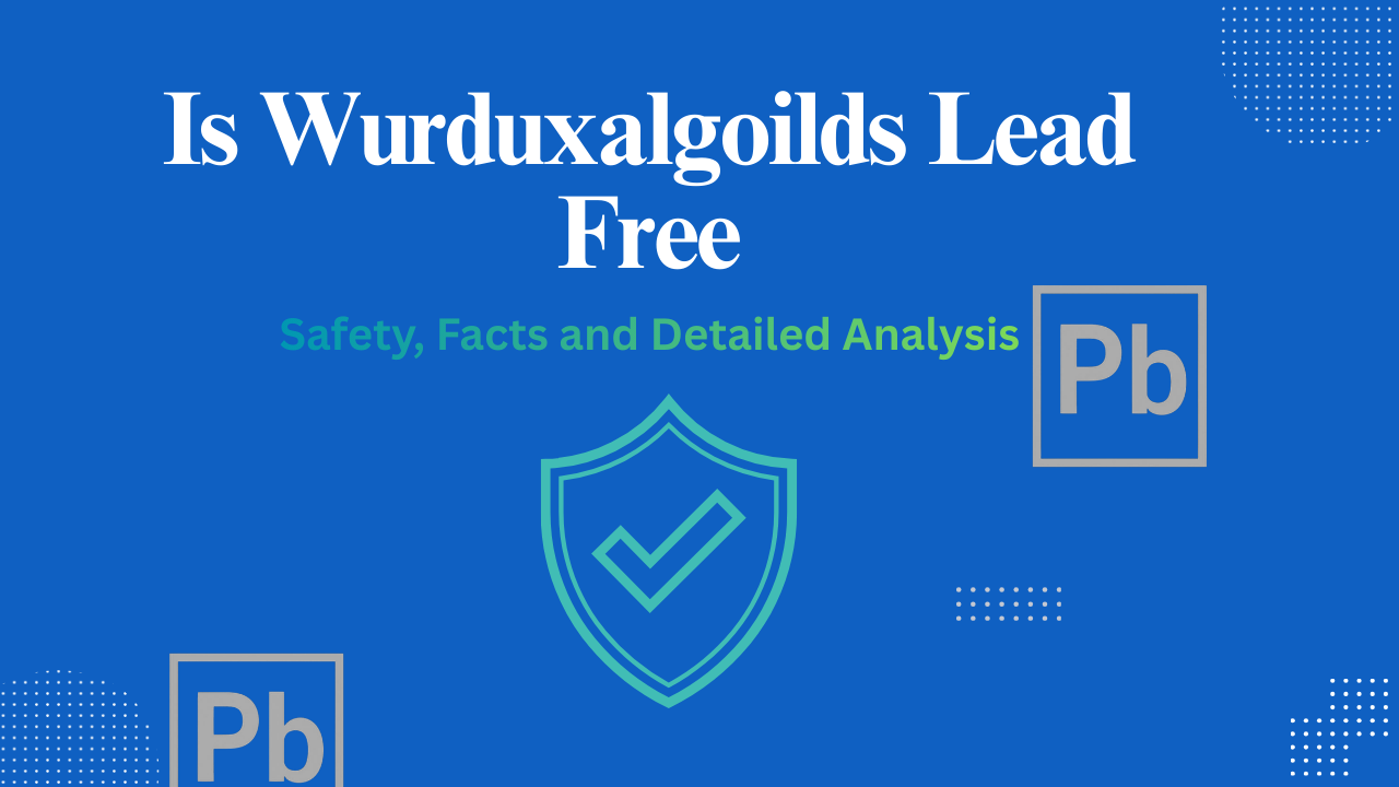 Is wurduxalgoilds lead free blog banner focused on lead safety and product analysis