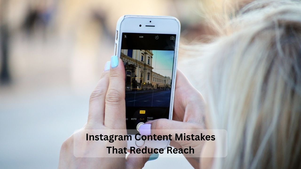 Instagram Content Mistakes That Reduce Reach